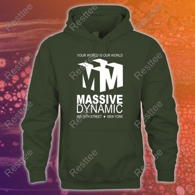 Your World Is Our World Massive Dynamic Sweatshirt Your World Is Our World Massive Dynamic 665 18Th Street New York Shirt