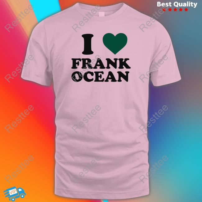 Official I Love Frank Ocean T Shirt