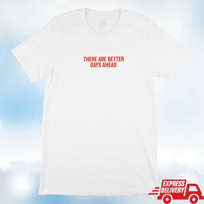 81 Twenty Three Merch The Maine Better Days Shirts