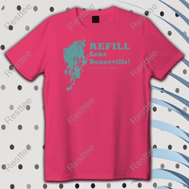 Refill Lake Bonneville Shirt Refill Lake Bonneville Restore Replenish Rehydrate Sweatshirt