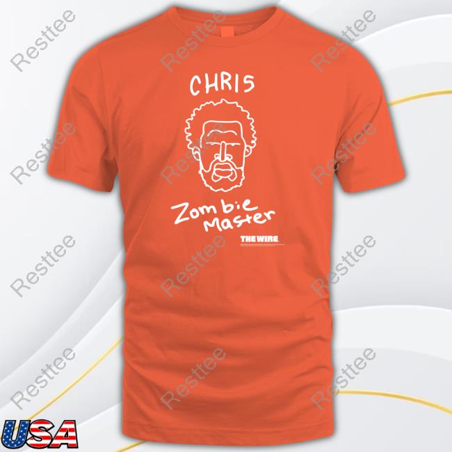 This Sporting Life The Wire Chris Zombie Master With Sayings Official This Sporting Life The Wire Chris Zombie Master Shirt