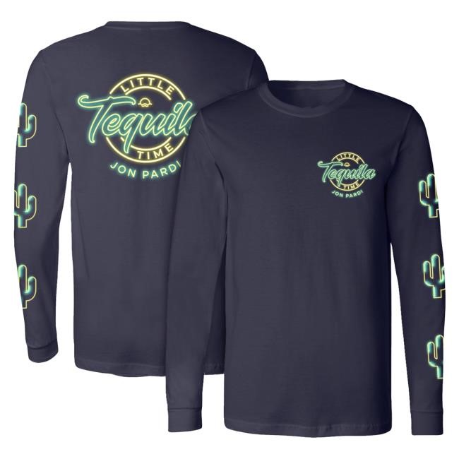Official Jon Pardi Merch Store Jon Pardi Tequila Little Time Cotton Long Sleeve Shirt