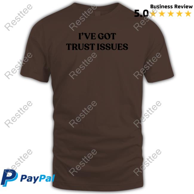 I've Got Trust Issues Tee