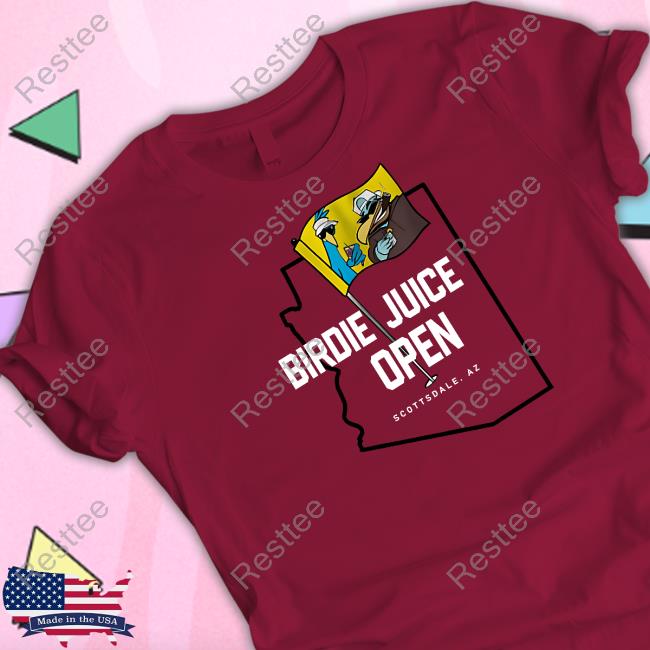 Birdie Juice Open Az Shirt WM Phoenix Birdie Juice Open Scottsdale Az Shirt WM Phoenix