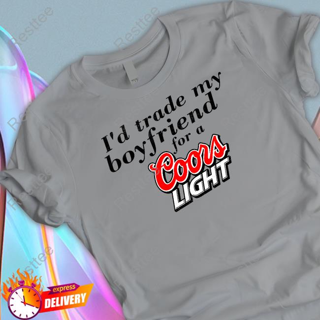 I'd Trade My Boyfriend For A Coors Light Hooded Sweatshirt