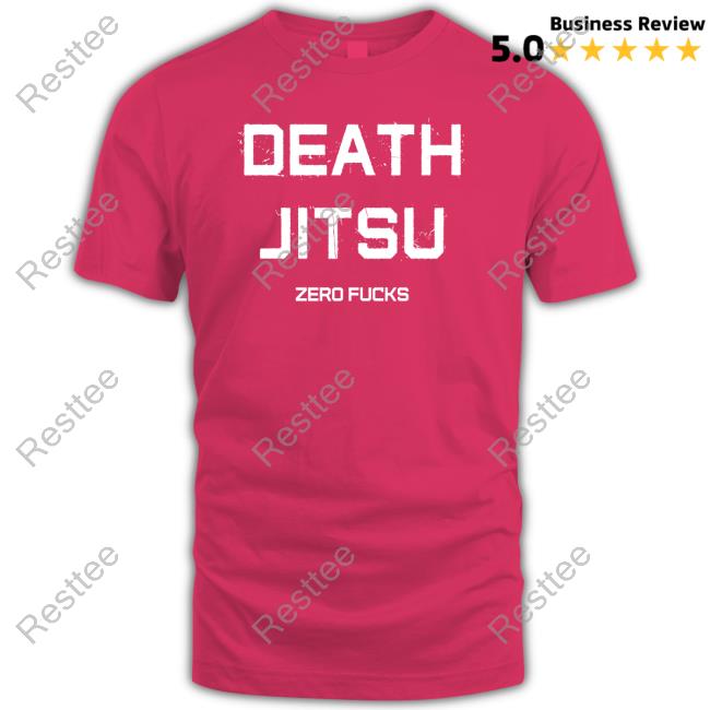 Official Death Jitsu Zero Fucks T Shirt