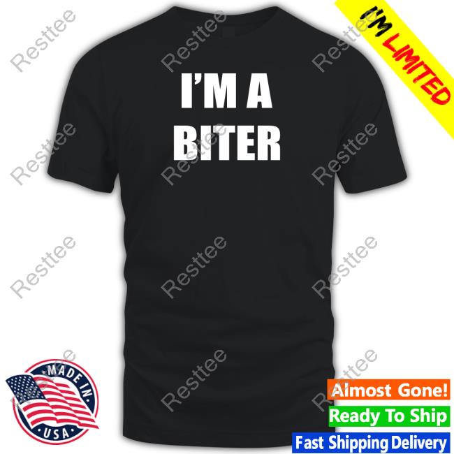 Emwheezie I'm A Biter Shirts