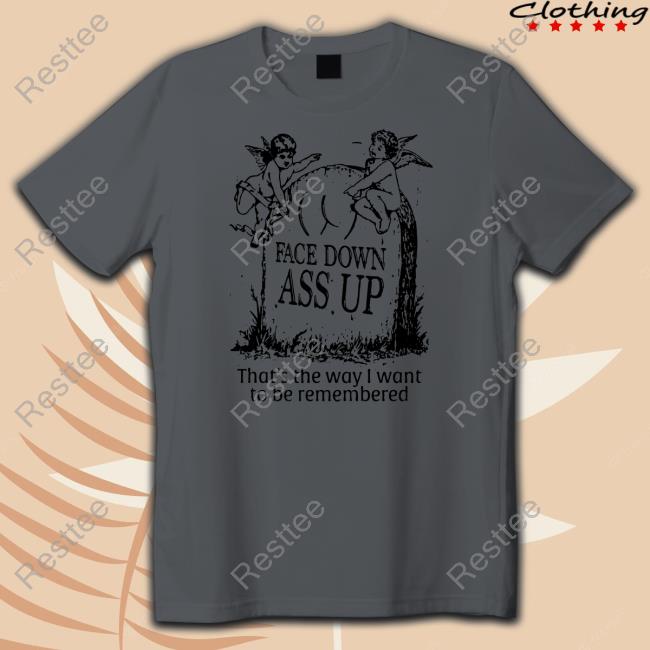 Face Down Ass Up T-Shirt Shirts That Go Hard The Good Shirts Merch Face Down Ass Up Tank Top Shirts That Go Hard
