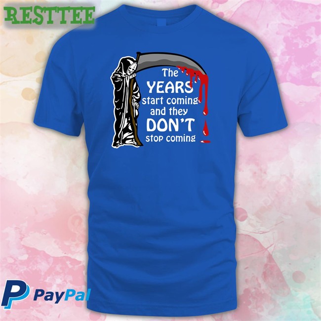 Shirts That Go Hard The Years Start Coming And They Don't Stop Coming Tank Top
