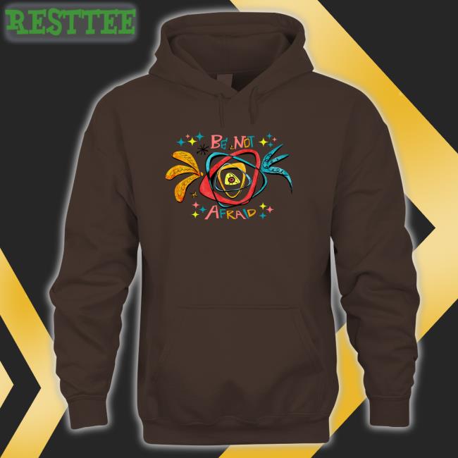 Be Not Afraid Shirts