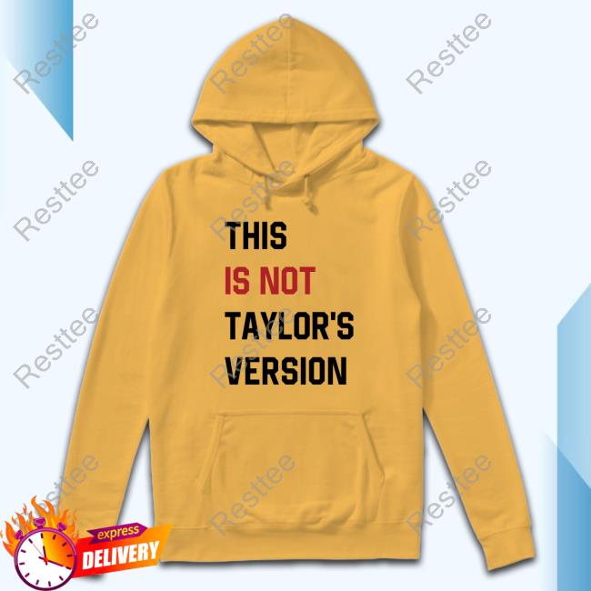 Taylor Swift This Is Not Taylor's Version Shirt 2024 Taylor Swift This Is Not Taylor's Version New Shirt