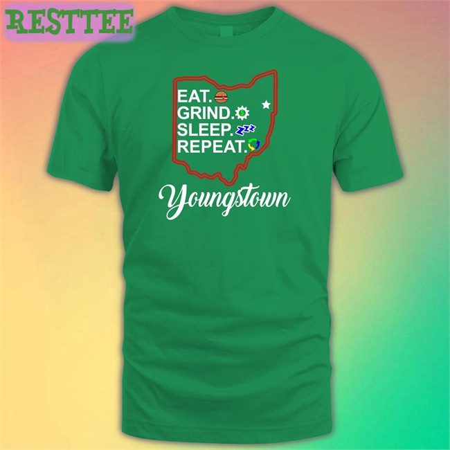Eat Grind Sleep Repeat Youngstown T-Shirt Tim Ryan Tim Ryan Eat Grind Sleep Repeat Youngstown T Shirt Timryan