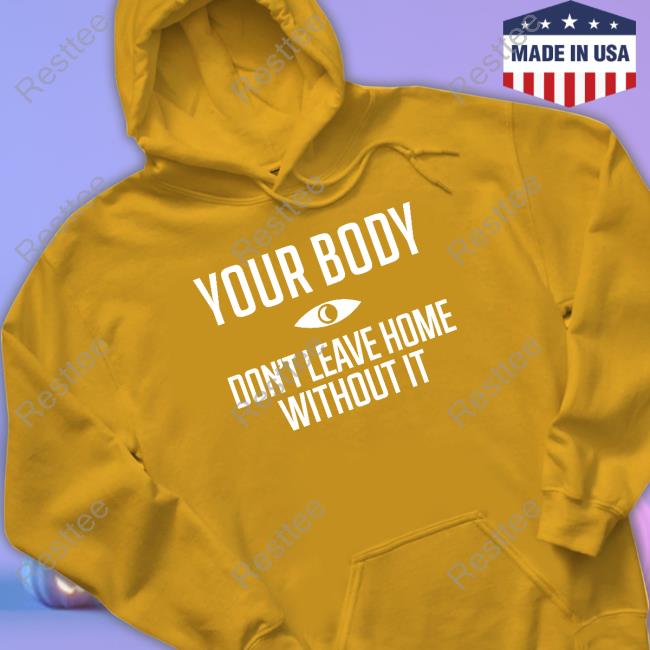 Night Vale Podcast Your Body Don't Leave Home Without It Shirt Topatoco Shop Your Body Don't Leave Home Without It Shirts Night Vale Podcast