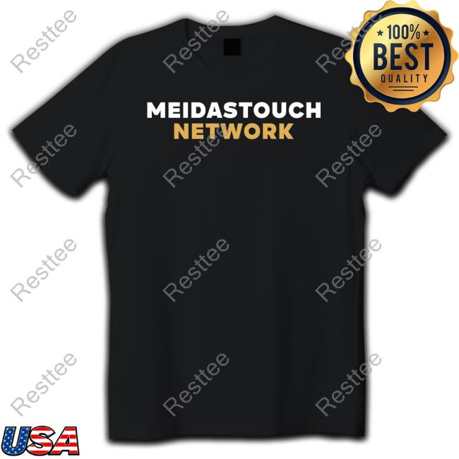 Meidastouch Merch Meidastouch Network Shirts