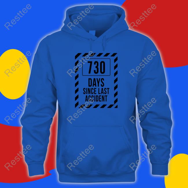 730 Days Since Last Accident T Shirt 730 Days Since Last Accident Sweatshirt Kentucky Ballistics Days Without Accident