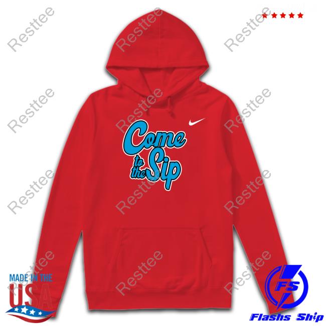 Come To The Sip Tee Shirts Kbolden