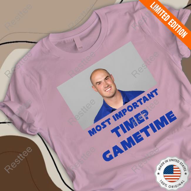 Most Important Time Gametime Tee Shirt Most Important Time Gametime Shirt