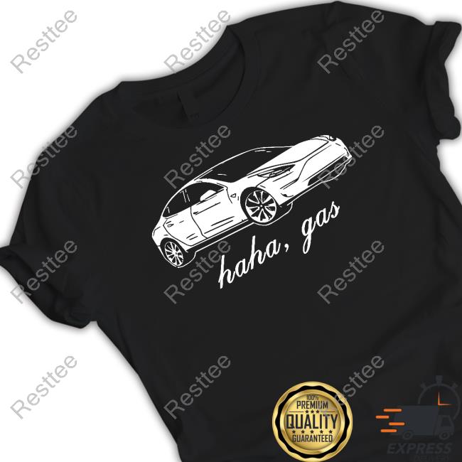 Official Plainrock124 Haha Gas Tesla Tee Shirt Elon Musk