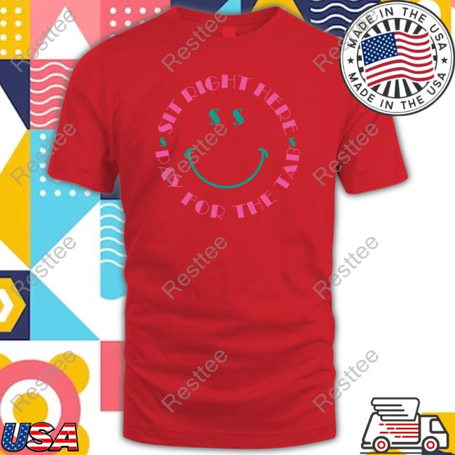 Official City Girls Merch Pay For The Tab Sit Right Here T-Shirt Official City Girls Merch Pay For The Tab Sit Right Here Long Sleeve Tee