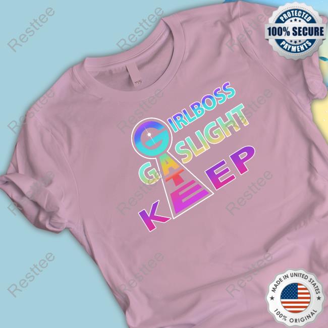 Girlboss Gatekeep Gaslight Tee Shirt