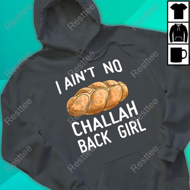 Official CoolRiderr I Ain't No Challah Back Girl Shirts