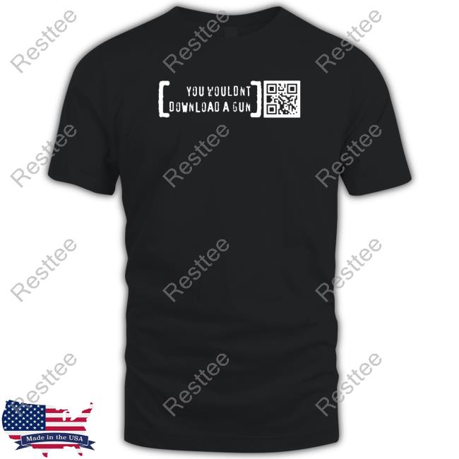 Official Ctrlpew Merch You Wouldn’T Download A Gun T Shirts