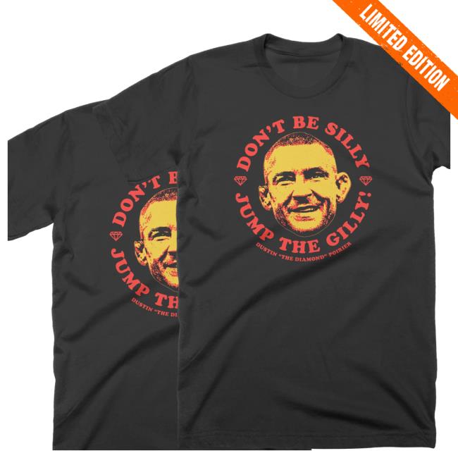 Dustin Poirier Jump the Gilly New Shirt Dustin Poirier Jump the Gilly Shirt