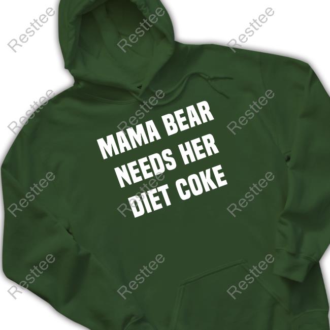 Official Sik Brand Shop Mama Bear Needs Her Diet Coke T-Shirt Lora Webber